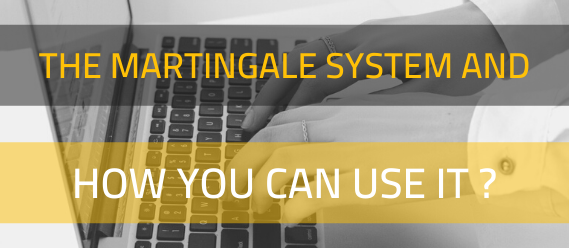 the-martingale-system-and-how-you-can-use-it-to-your-advantage