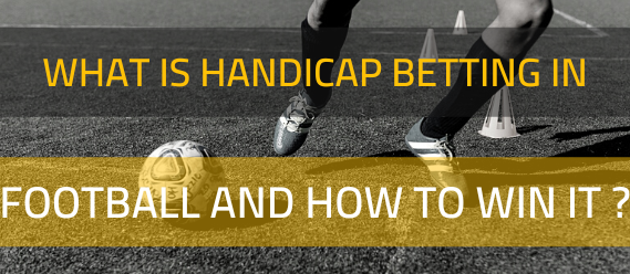 what-is-handicap-betting-in-football-and-how-to-win-it
