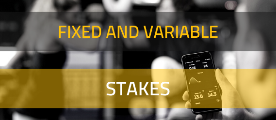 fixed-and-variable-stakes