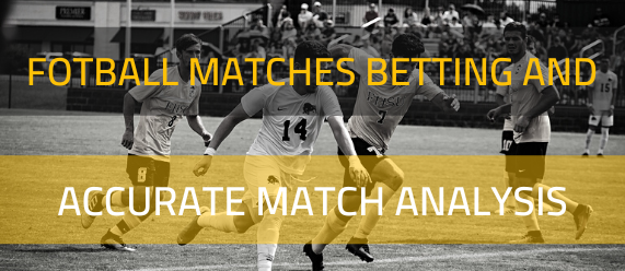 Football Matches Betting and Accurate Match Analysis!