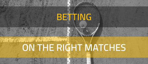 Betting on the Right Matches – Tennis Matches and How to Bet on the Right Match