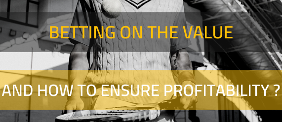 Betting on value and how to ensure profitability